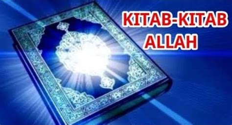 Pengertian Kitab Kitab Allah Taurat Zabur Injil Dan Al Quran