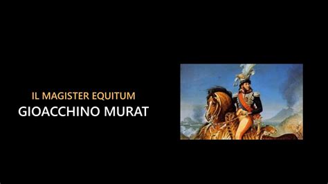 Gioacchino Murat Il Magister Equitum Youtube