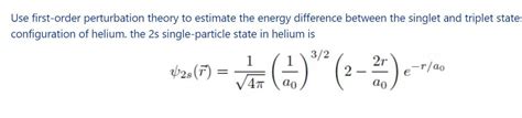 Solved Use First Order Perturbation Theory To Estimate The