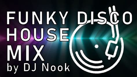 Disco Funky House DJ Set Happy Weekend Mix DjNookMusic FunkyHouse