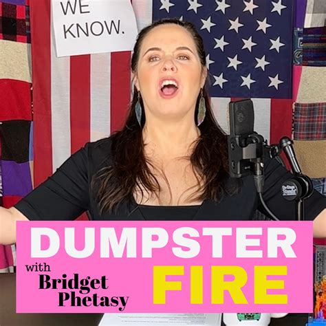 Dumpster Fire 84 Let Them Eat Bezos Dumpster Fire With Bridget