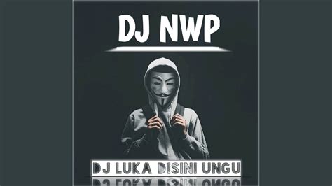 DJ LUKA DISINI UNGU YouTube Music