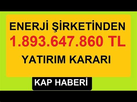 ENERJİ ŞİRKETİNDEN 1 893 647 860 TL YATIRIM KARARI BİST BORSA HİSSE