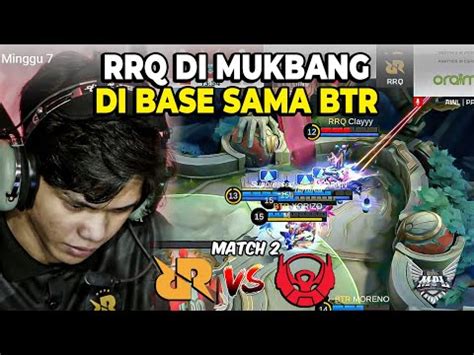 BTR MUKBANG DI BASE RRQ SEDIH RRQ VS BTR MATCH 2 MPL S13 YouTube