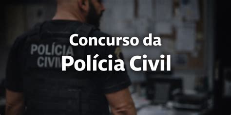 Concurso Polícia Civil Bahia Nível Médio - Edital do concurso da Polícia Civil da Bahia com 750 vagas é previsto ...