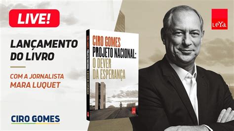 LIVE Lançamento do novo livro de Ciro Gomes Projeto Nacional o Dever