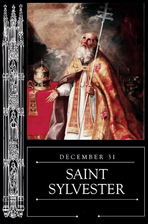 FEAST OF POPE SAINT SYLVESTER I – 31st DECEMBER - Prayers and Petitions