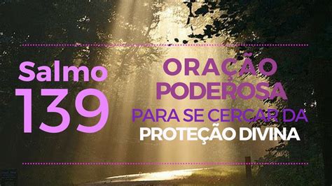 Salmo 139 Oração poderosa para se cercar da Proteção Divina YouTube