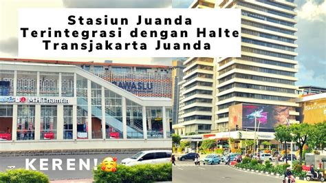 Keren Stasiun Juanda Terintegrasi Dengan Halte Transjakarta YouTube