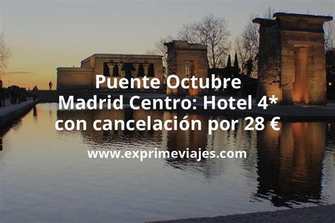 Puente Octubre Madrid Centro Hotel 4 con cancelación por 28 p p