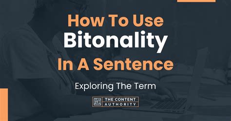 How To Use "Bitonality" In A Sentence: Exploring The Term