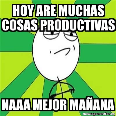 Meme Challenge Accepted Hoy Are Muchas Cosas Productivas Naaa Mejor