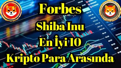 Kripto Sesli Haber Forbes Shiba Inu Yatırım Yapılabilecek En İyi 10