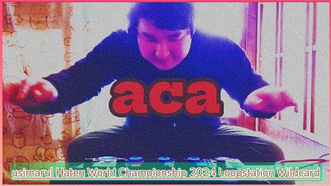 Usimaru Haten World Championship Loopstation Categorywildcard