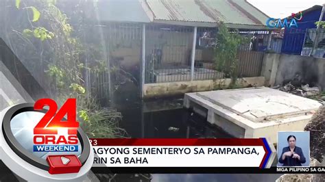 Ilang Binagyong Sementeryo Sa Pampanga Lubog Pa Rin Sa Baha Oras