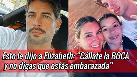 William Levy Se Descara Y Revela Que Le Exigi A Elizabeth Guti Rrez