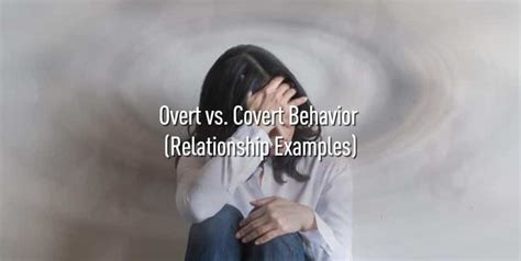 Overt vs. Covert Behavior (Relationship Examples)