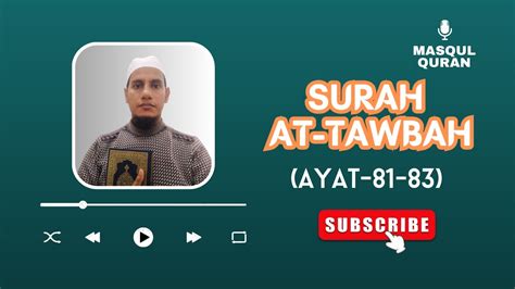 Surah At Tawbah Ayat 81 83 Masqul Quran Abu Jafar Md Saleh