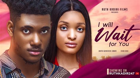 WAIT FOR YOU -CHIDI DIKE AND GENEVIEVE EDWIN TAKES THE LEAD ...