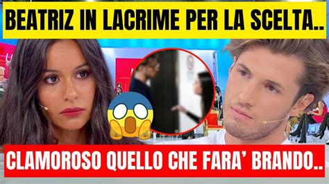 UOMINI E DONNE BEATRIZ IN LACRIME PER LA SCELTA CLAMOROSO QUELLO