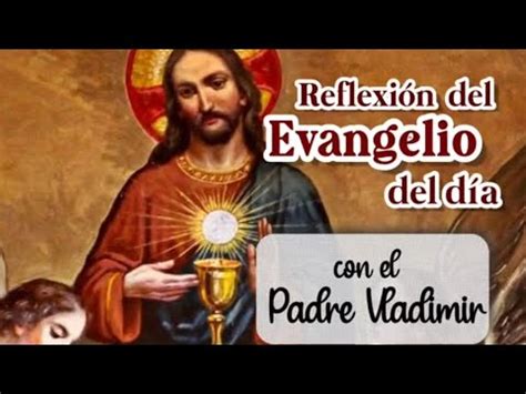 REFLEXIÓN Solemnidad de Corpus Christi Jn 6 51 58 Padre Vlady