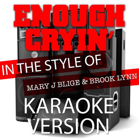 Enough Cryin In The Style Of Mary J Blige And Brook Lynn Karaoke