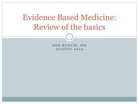 Ppt Evidence Based Medicine Review Of The Basics Powerpoint Presentation Id 2838158