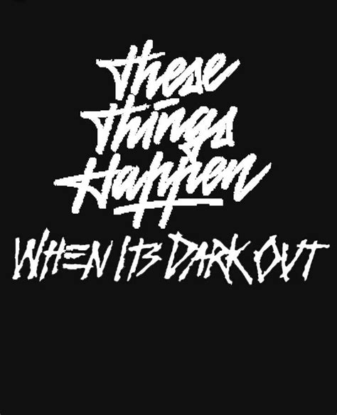 G Eazy These Things Happen When Its Dark Out Tattoo Ideen