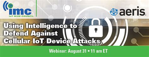 Learn How To Protect Iot From Cyber Attacks Iot M2m Council