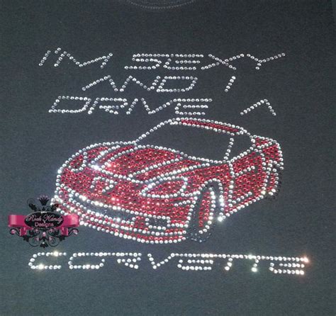 Im Sexy And I Drive A Corvette Rhinestone Tee By Kandycoat 3000 Glitter Shirt Rhinestone