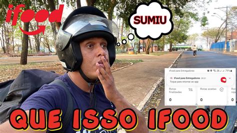 Que Isso Ifood Sumiu Ifood Entregador Vlog O Curioso Maneiras