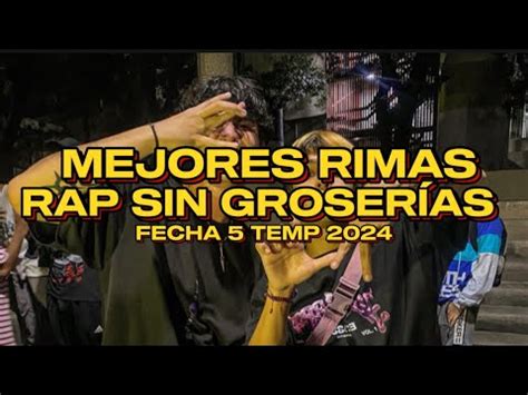 RESUMEN MEJORES RIMAS RAP SIN GROSERÍAS FECHA 5 TEMP 2024 YouTube