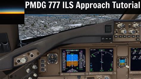 Pmdg 777 Tutorial How To Fly An Ils Approach Youtube