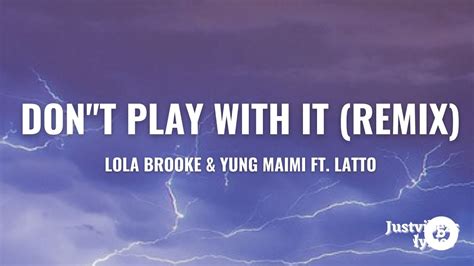 Lola Brooke Dont Play With It Remix Lyrics Ft Yung Miami Latto