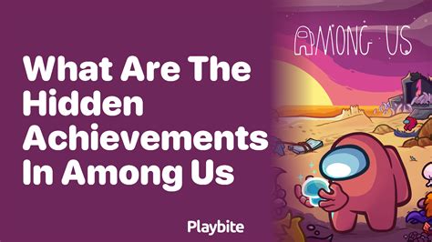 Discovering The Hidden Achievements In Among Us Playbite