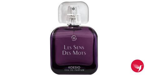 Les Sens Des Mots Koesio Perfumy To Nowe Perfumy Dla Kobiet