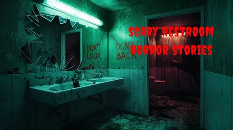 Scary Restroom Horror Stories Guaranteed To Give You Chills Youtube