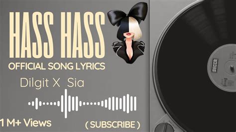 Hass Hass Oficial Lyrics Diljit Dosanjh X Sia Latest Punjabi Song