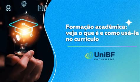 Unibf Forma O Acad Mica Veja O Que E Como Us La No Curr Culo