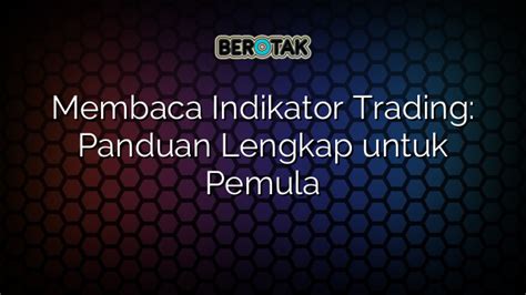 Membaca Indikator Trading Panduan Lengkap Untuk Pemula