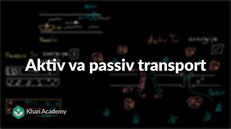 Aktiv Va Passiv Transport Energiya Va Transport Yuqori Sinf