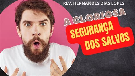 A Gloriosa Segurança dos Salvos Rev Hernandes Dias Lopes IPP TV