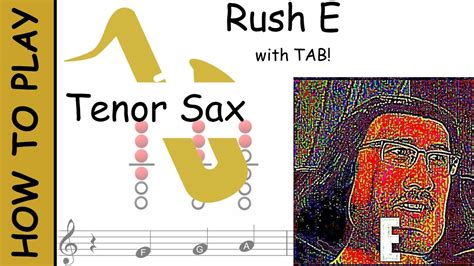 How To Play Rush E On Tenor Saxophone Notes With Tab Youtube