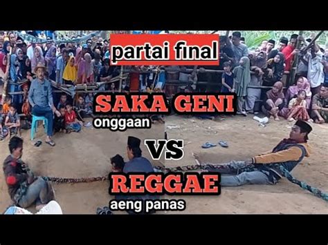 Laga Bersaudara Antar Desa Berjalan Seru Saka Geni Vs Reggae Tarik