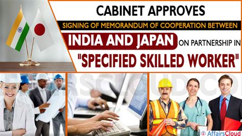 Cabinet Approves Signing Of Moc Between India And Japan On Partnership In Specified Skilled Worker