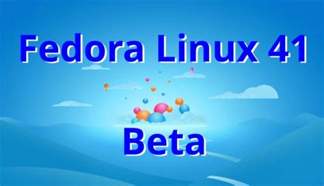 Fedora Linux 41 Beta Drops Python 2 And Upgrades The DNF Package