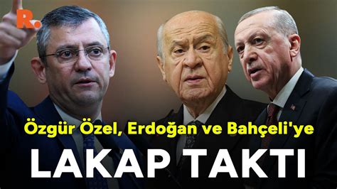 Özgür Özel Erdoğan ve Bahçeli ye lakap taktı Çok konuşulacak anlar