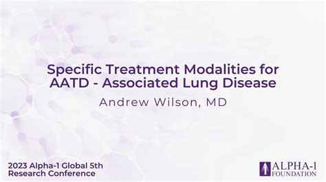 Specific Treatment Modalities For Aatd Associated Lung Disease