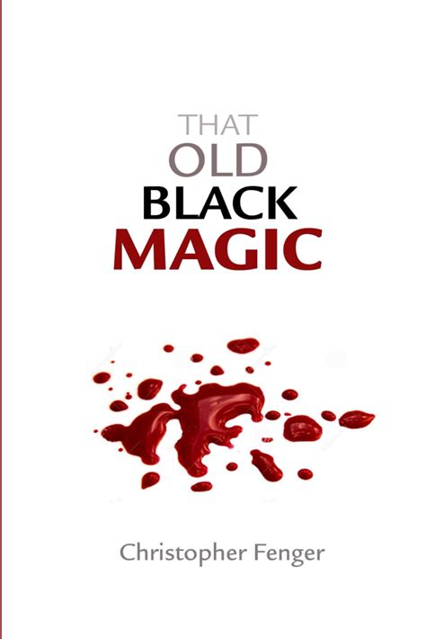 That Old Black Magic 9798863534558 Fenger Christopher Books