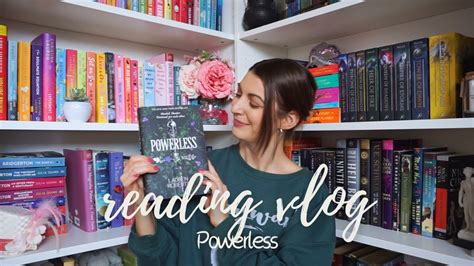 READING VLOG Powerless No Spoilers YouTube